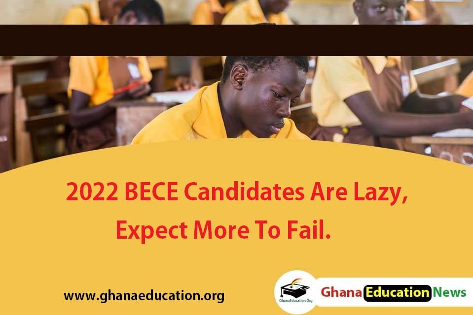 2022 BECE candidates are lazy
