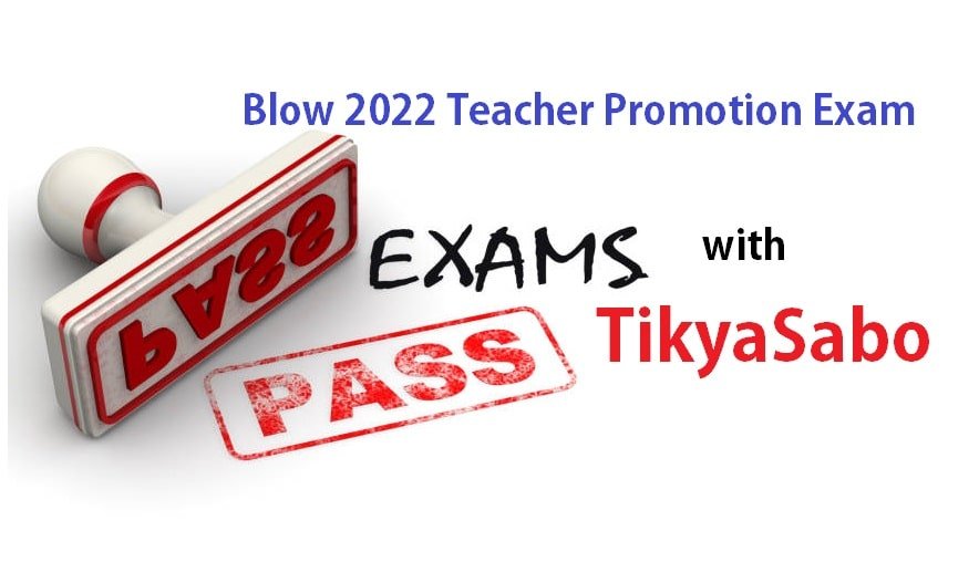 Learn and Blow 2022 Teacher Promotion Exam with TikyaSabo's Support