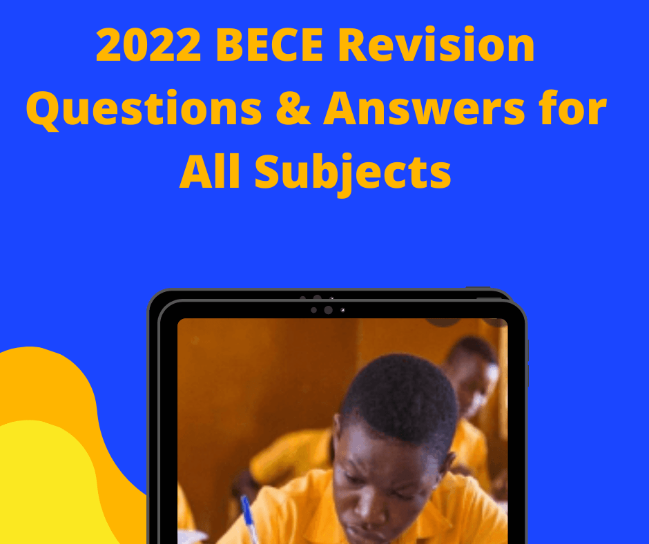 2022 BECE Revision Questions & Answers for All Subjects