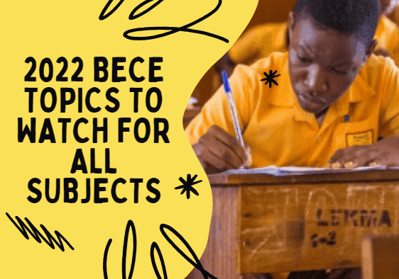 2022 BECE Topics to Watch for all Subjects